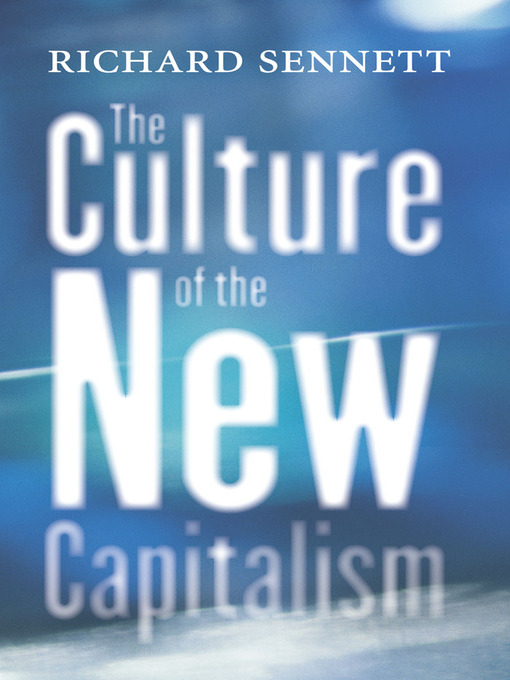 Title details for The Culture of the New Capitalism by Richard Sennett - Available